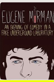 Film Eugene Mirman: An Evening of Comedy in a Fake Underground Laboratory streaming VF complet