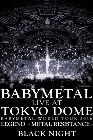 Imagen de BABYMETAL Live at Tokyo Dome - WORLD TOUR 2016 - LEGEND - METAL RESISTANCE - Black Night
