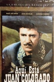 Aqui esta Juan Colorado streaming sur filmcomplet