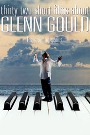 Film Thirty Two Short Films About Glenn Gould streaming VF complet