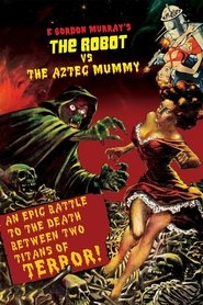 Film La momie aztèque contre le robot streaming VF complet