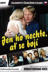 Film Jen ho nechte, ať se bojí streaming VF complet