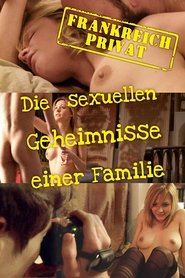 Frankreich Privat - Die sexuellen Geheimnisse einer Familie