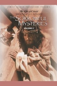 The Fifteen Mysteries of the Rosary: The Sorrowful Mysteries streaming sur filmcomplet