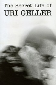 Film The Secret Life of Uri Geller streaming VF complet