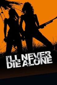 I'll Never Die Alone streaming sur filmcomplet