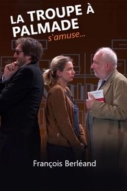Imagen de La troupe à Palmade s'amuse avec...François Berléand