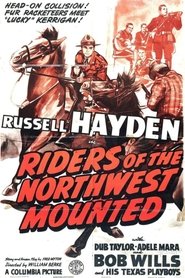 Riders of the Northwest Mounted streaming sur filmcomplet