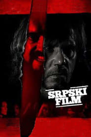 Film A Serbian Film streaming VF complet