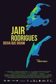 Film Jair Rodrigues - Deixa Que Digam streaming VF complet