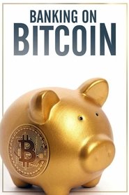 Film Banking on Bitcoin streaming VF complet