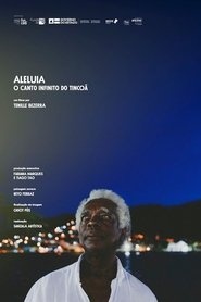 Film Aleluia, o Canto Infinito do Tincoã streaming VF complet