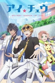Poster of I★Chu: Halfway Through the Idol