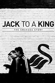 Film Jack to a King: The Swansea Story streaming VF complet
