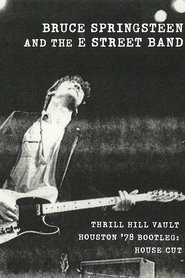 Film Bruce Springsteen and the E Street Band: Houston 78 House Cut streaming VF complet
