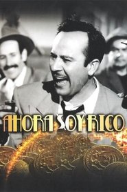 Film Ahora soy rico streaming VF complet