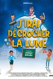 Film J'irai décrocher la lune streaming VF complet