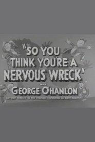 So You Think You're a Nervous Wreck streaming sur filmcomplet
