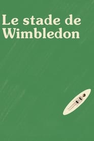 Film Le Stade de Wimbledon streaming VF complet