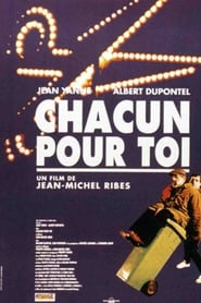 Film Chacun pour toi streaming VF complet