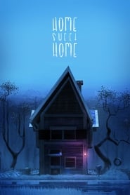 Film Home Sweet Home streaming VF complet