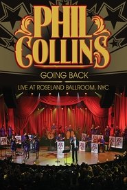 Film Phil Collins: Going Back - Live at the Roseland Ballroom, NYC streaming VF complet