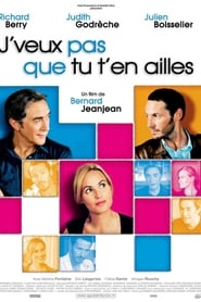 Film J'veux pas que tu t'en ailles streaming VF complet