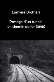 Film Passage d'un tunnel en chemin de fer streaming VF complet