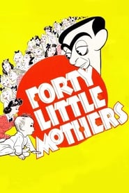 Film Forty Little Mothers streaming VF complet