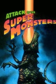 Film Attack of the Super Monsters streaming VF complet