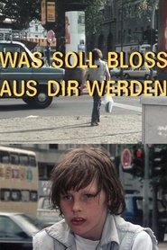Film Was soll bloß aus dir werden streaming VF complet