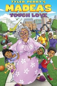 Tyler Perry's Madea's Tough Love