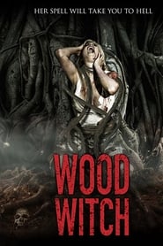 Film Wood Witch: The Awakening streaming VF complet