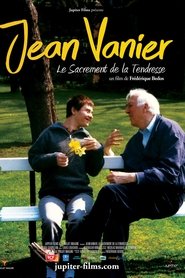 Jean Vanier, le sacrement de la tendresse streaming sur filmcomplet