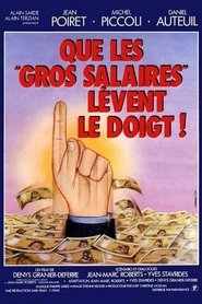 Film Que les gros salaires lèvent le doigt ! streaming VF complet