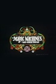 The Magic Machines streaming sur filmcomplet