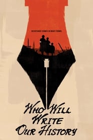 Film Who Will Write Our History? streaming VF complet
