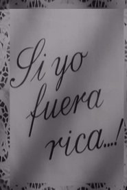 Film Si yo fuera rica streaming VF complet