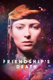 Film Friendship's Death streaming VF complet