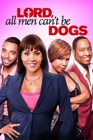 Film Lord, All Men Can't Be Dogs streaming VF complet