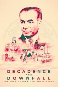 Imagen de Decadence and Downfall: The Shah of Iran's Ultimate Party