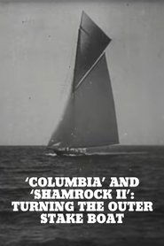 'Columbia' and 'Shamrock II': Turning the Outer Stake Boat streaming sur filmcomplet