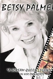 Film Betsy Palmer: A Scream Queen Legend streaming VF complet