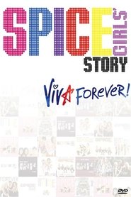 Film The Spice Girls Story: Viva Forever! streaming VF complet
