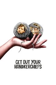Get Out Your Handkerchiefs 2019