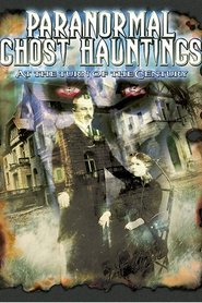 Film Paranormal Ghost Hauntings at the Turn of the Century streaming VF complet