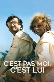 Film C'est pas moi, c'est lui streaming VF complet