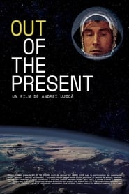 Film Out of the Present streaming VF complet