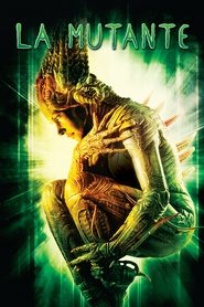 Film La Mutante streaming VF complet