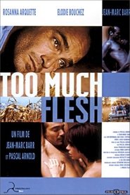 Film Too Much Flesh streaming VF complet